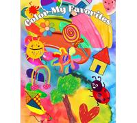 Color My Favorites: Kids Coloring Book with Cute Animals, Sweet Fruits, and Beautiful Flowers for Toddlers and Children