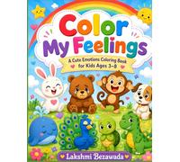 Color My Feelings: A Cute Emotions Coloring Book for Kids Ages 3-8