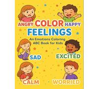 Color My Feelings: An Emotions Coloring ABC Book for Kids