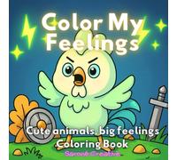 Color My Feelings: Cute animals, big feelings Coloring Book