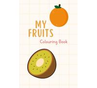 Color My Fruits: Fun Colouring Book for Kids