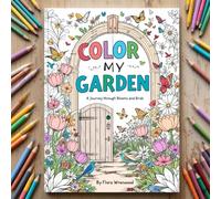 Color My Garden: A Journey Through Blooms and Birds