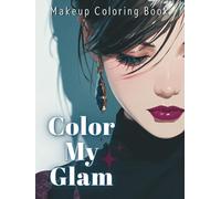 Color My Glam: Makeup Coloring Book