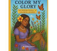 Color My Glory: An inspirational coloring journey
