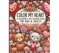 Color My Heart: A Valentine’s Day Coloring Book for Kids & Adults