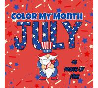 Color My Month: July Edition: Celebrate July with bold, easy coloring pages featuring fireworks, beach days, popsicles, and a special birthday page! (Color My Month Coloring Book)