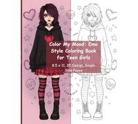 "Color My Mood: Emo Style Coloring Book for Teen Girls": 25 Unique Emo Girl Designs • 8.5 x 11 Inches • Single-Sided Pages • 56 Total Pages