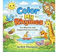 Color My Rhymes: Fun Rhymes and Happy Pictures to Color Children's Coloring Book