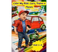 Color My Ride: Cars, Trains & Planes