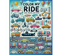 "Color My Ride: Cars, Trucks, and More!"