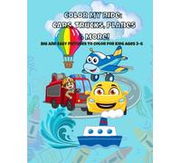 Color My Ride: Cars, Trucks, Planes & More!: Big and Easy Pictures to Color for Kids Ages 3-6