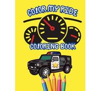 Color My Ride Coloring Book: Fuel Up Your Crayons because It’s Time to color your Ride. cool cars and Bikes!