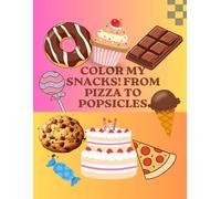 Color My Snacks! From Pizza to Popsicles