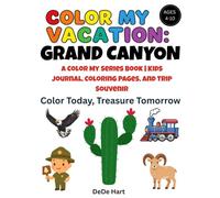Color My Vacation: Grand Canyon: A Color My Series Book | Kids Journal, Coloring Pages, and Trip Souvenir