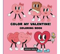 Color My Valentine!! Bold and Easy Coloring Book For Everyone, Featuring Simple and Easy Designs For Cozy Relaxation.