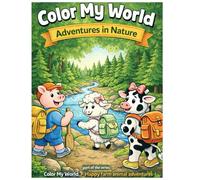 Color My World - Adventures in Nature (Color My World - Happy Farm Animal Adventures)