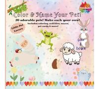 Color & Name Your Pet!: 20 adorable pets! Make each your own! Includes coloring, activities, mazes, pet cards & more!