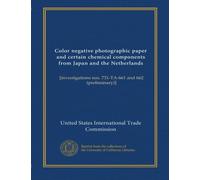 Color negative photographic paper and certain chemical components from Japan and the Netherlands: [investigations nos. 731-TA-661 and 662 (preliminary)]