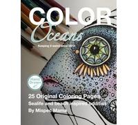 COLOR Oceans - Sea Life Inspired Adult and Kids Coloring Book: Hand drawn by artist Mispec Mama