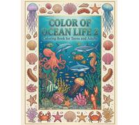 Color of Ocean Life 2: Coloring Book for Teens and Adults