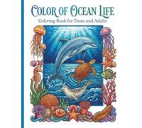 Color of Ocean Life: Coloring Book for Teens and Adults
