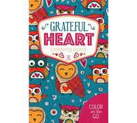 Color on the Go: Grateful Heart. 32 Designs; Color on the Go