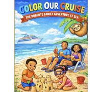 Color Our Cruise - The Roberts Family Adventure At Sea