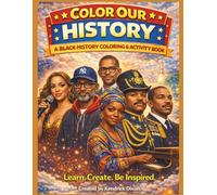 Color Our History: A Black History Coloring & Activity Book