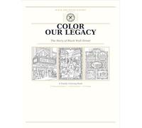 Color Our Legacy: The Story of Black Wall Street - A Family Coloring Book Celebrating Black Excellence, Prosperity & Community: 15 Original ... and Children | Black History Coloring Book