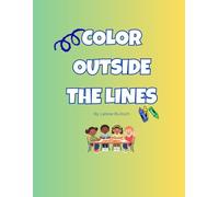 Color Outside the Lines: A Bold and Fun Coloring Book for Kids Ages 4-8