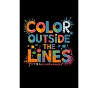 Color Outside the Lines Autism Awareness Journal Notebook: Perfect for note-taking, planning, work, travel, idea jotting, habit tracking, 120 Pages, Medium 6 x 9 Inches
