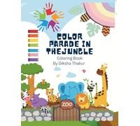 Color Parade in the Jungle: A Jungle Animal Coloring Book for Kids Ages 3-8