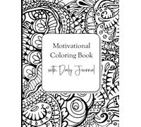 Color, Plan & Thrive: A Motivational Daily Planner & Adult Coloring Book with Goal Setting, Daily Scheduling and Inspirational Quotes