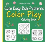 COLOR PLAY: 50 CUTE EASY BIG AND BOLD COLORING BOOK: Features 50 Playful Patterns and Simple Mandala Illustrations!: An Excellent Way to De-Stress, ... Colors Go Free! (Easy-to-Color Wonder Series)