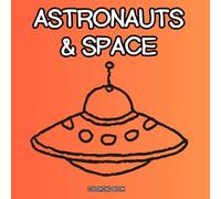 Color & Play: Astronauts & Space - Coloring Book for Toddlers and Preschool Kids Ages 3-5: Fun and simple space-themed coloring pages with rockets, ... Book for Toddlers and Preschool Kids)