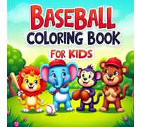Color & Play Baseball! A Fun Baseball Coloring Book for Kids: Learn and Color the Game of Baseball - Easy Outlines for Ages 3-12