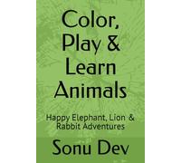 Color, Play & Learn Animals: Happy Elephant, Lion & Rabbit Adventures