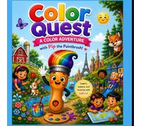 Color Quest: A Color Adventure with Pip the Paintbrush (Pip the Paintbrush Adventures)