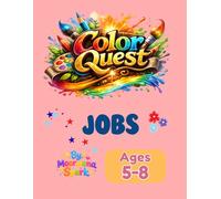 Color Quest Jobs: A Coloring Book for Kids Ages 5-8