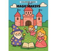 Color Quest: Magic Makers: Fun and Relaxing Magic Coloring Book for All Ages | Kid-Friendly & Fun | First Edition by Teddy Ursa (Color Quest Series)