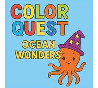 Color Quest: Ocean Wonders: A Magical Underwater Coloring Adventure!