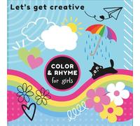 Color & Rhyme for Girls: Let's get creative