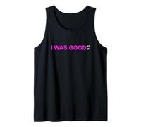 Color Rosa I Was Good At It Pink Graphic Camiseta sin Mangas