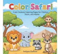Color Safari: Cute Creature Coloring Pages for Children, Teens, and Adults