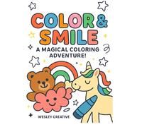 Color & Smile: A Magical Coloring Adventure for Kids with Cute Art and Positive Messages
