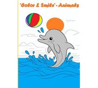 “Color & Smile”: Animals (“Color & Smile” -Coloring Book Series)