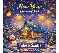 Color & Smile! : New Year Coloring Book 2026: Simple, Fun, and Cute Winter-Themed Coloring Pages to Celebrate the New Year