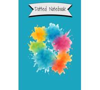 Color Splash Dot Grid Notebook: Dotted Journal for Creativity, Planning & Expression