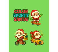 Color Sporty Santa!: Christmas Coloring Book for Kids Ages 3-6