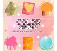 Color Studio: Swatch Charts, Blending Practice & Pattern Pages to Mix and Track Your Color Library
